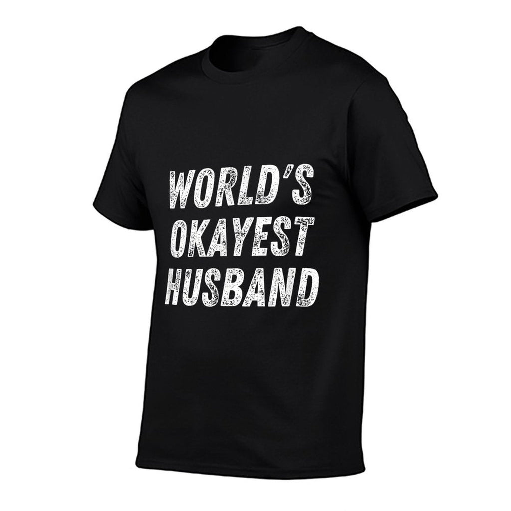Worlds Okayest Husband Funny Dad Birthday Hubby Fathers Day  Cotton T-Shirt